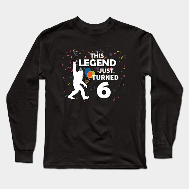 This legend just turned 6 a great birthday gift idea Long Sleeve T-Shirt by JameMalbie